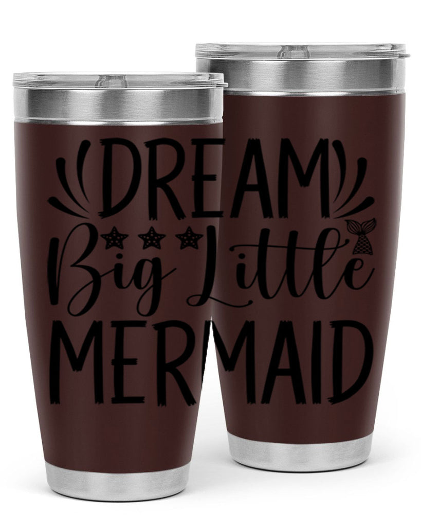 Dream Big Little Mermaid 126#- mermaid- Tumbler