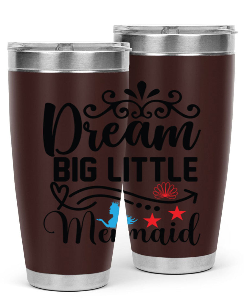 Dream Big Little Mermaid 133#- mermaid- Tumbler