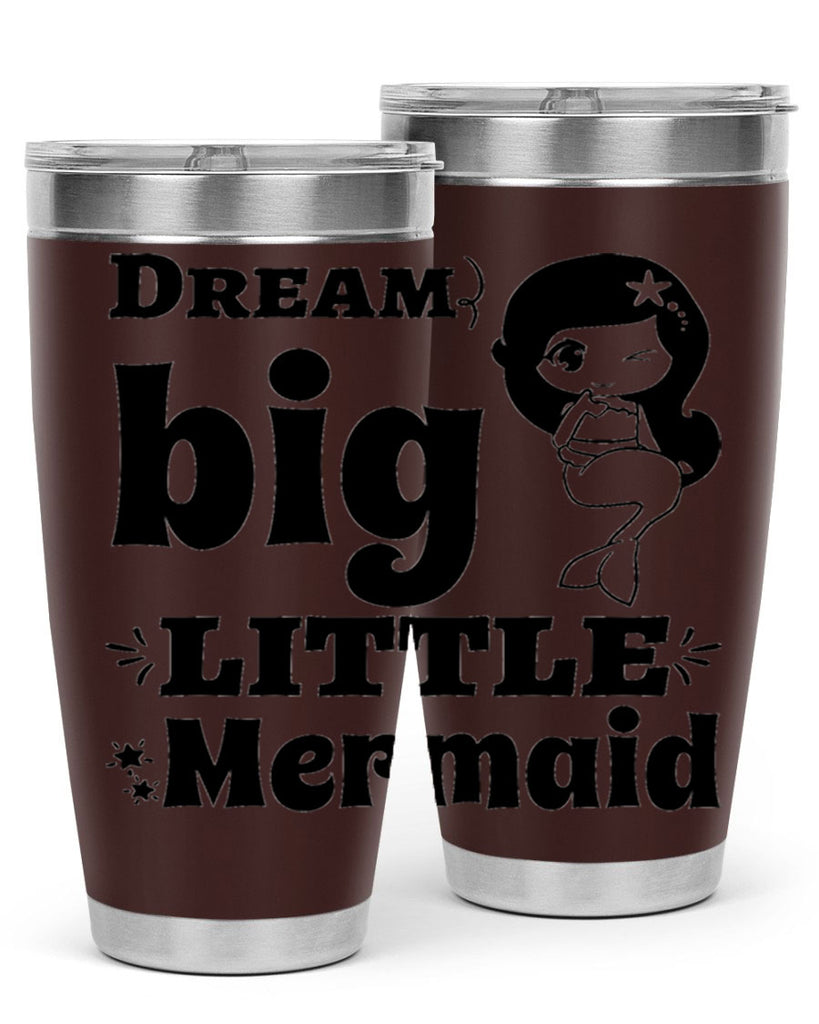 Dream big little Mermaid 127#- mermaid- Tumbler