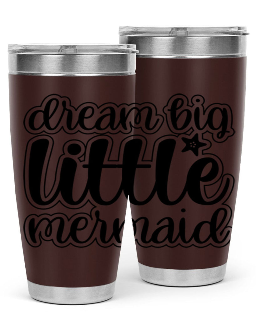 Dream big little mermaid 130#- mermaid- Tumbler