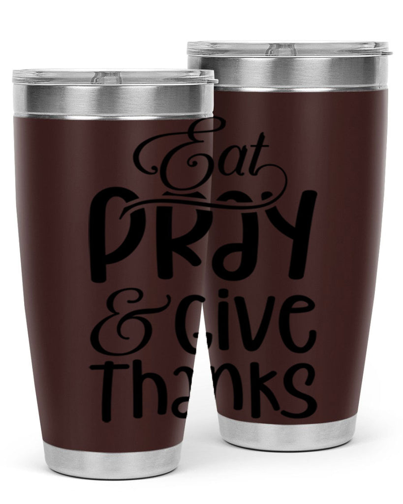 Eat Pray and Give Thanks 75#- fall- Tumbler