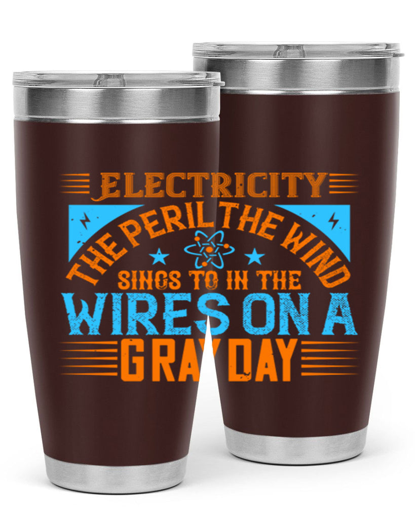 Electricity the peril the wind sings to in thewires on a gray day Style 43#- electrician- tumbler