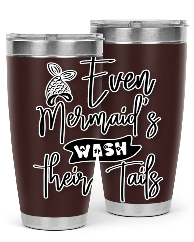 Even Mermaids Wash their Tails 161#- mermaid- Tumbler