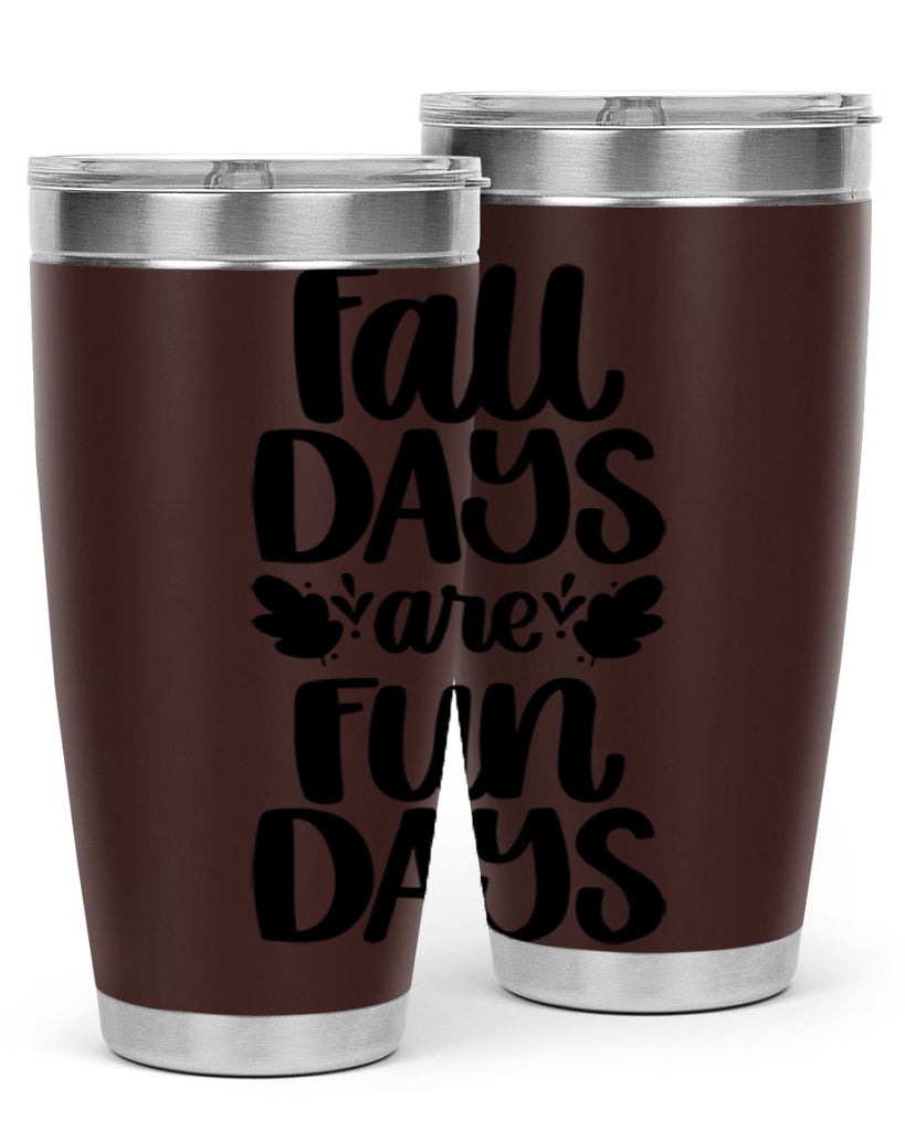 Fall Days Are Fun Days 483#- fall- Tumbler