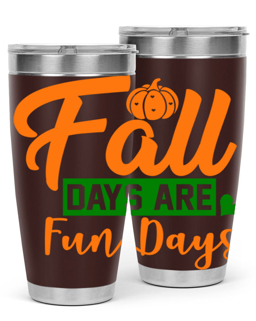 Fall Days Are Fun Days 96#- fall- Tumbler