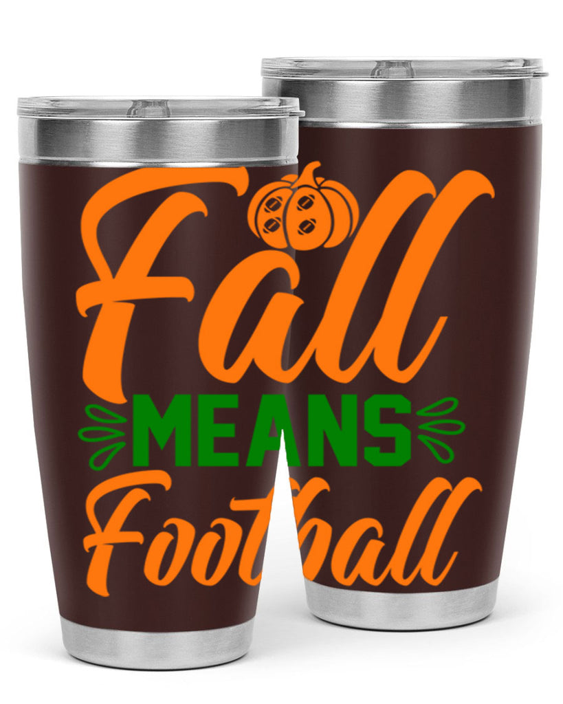 Fall Means Football 122#- fall- Tumbler