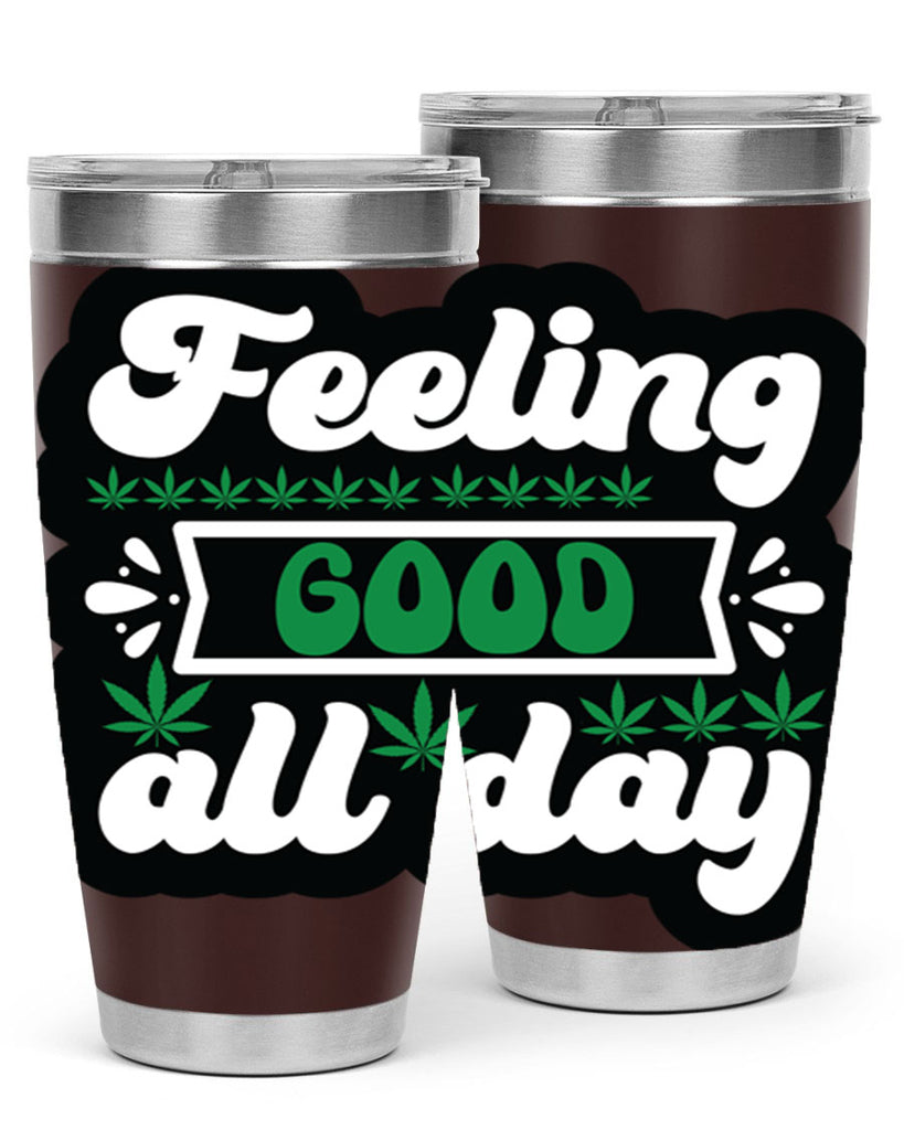 Feeling good all day 82#- marijuana- Tumbler