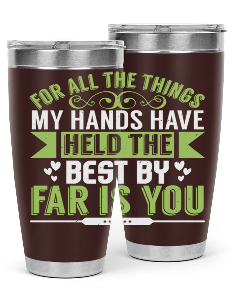 For all the things my hands have held is you Style 273#- baby- tumbler