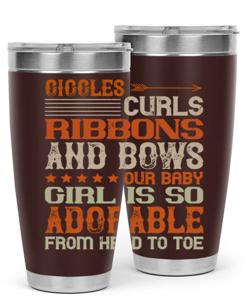 Giggles curls ribbons and bows Our baby girl is so adorable from head to toe Style 122#- baby- tumbler