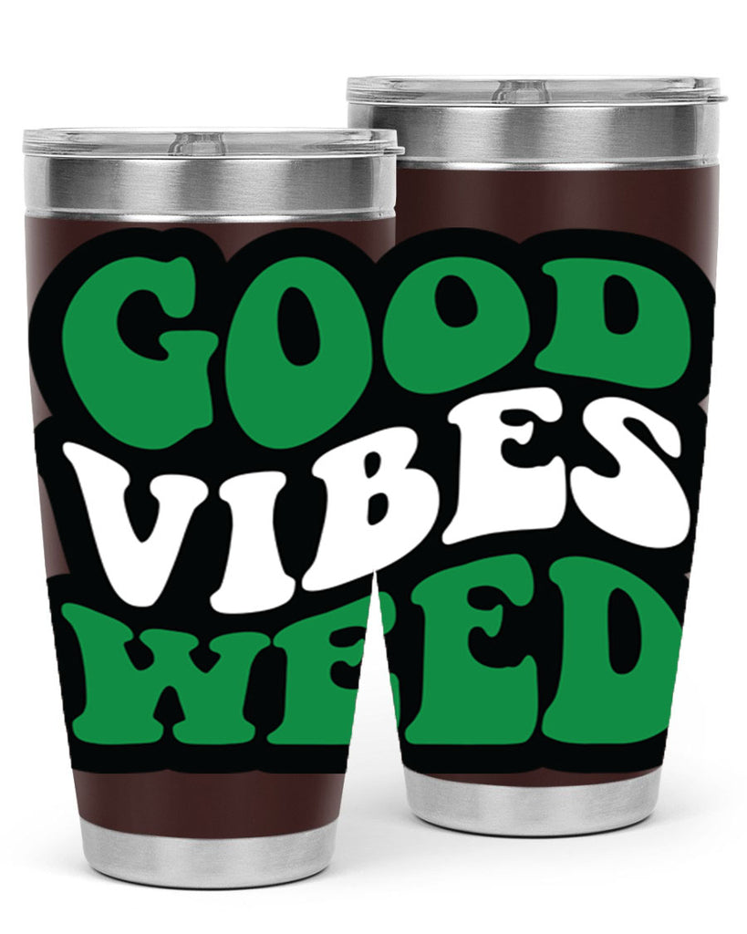 Good vibes weed 95#- marijuana- Tumbler