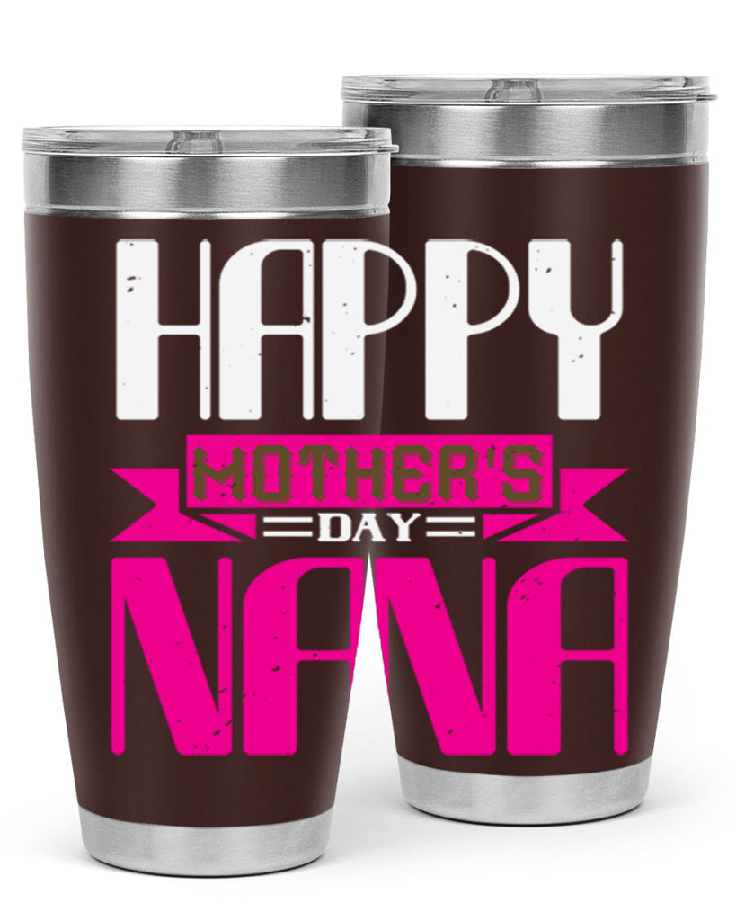 HAPPY mothers day nana 105#- grandma - nana- Tumbler