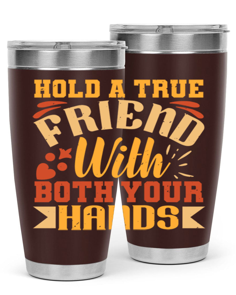 Hold a true friend with both your hands Style 100#- Best Friend- Tumbler