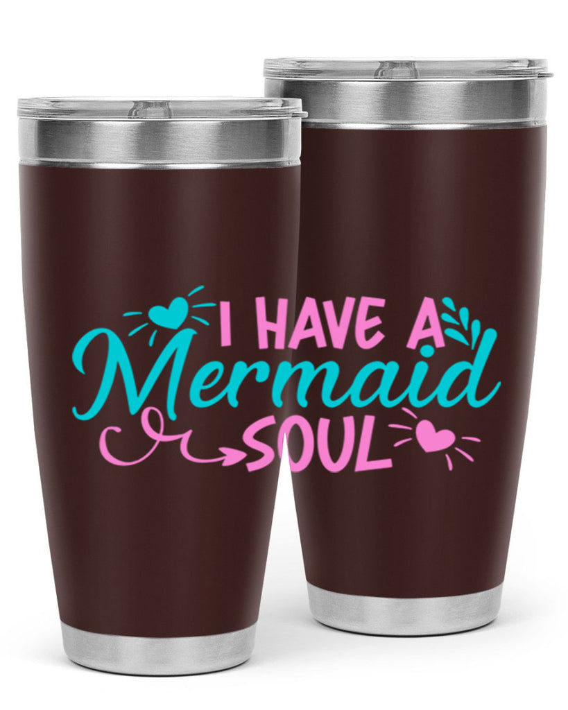 I Have A Mermaid Soul 210#- mermaid- Tumbler