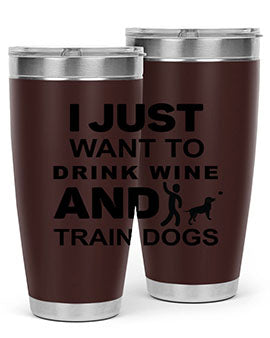 I Just Want to Drink Style 43#- dog- Tumbler