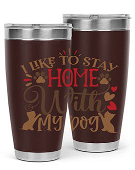 I Like to Stay Home With My Dog Style 80#- dog- Tumbler