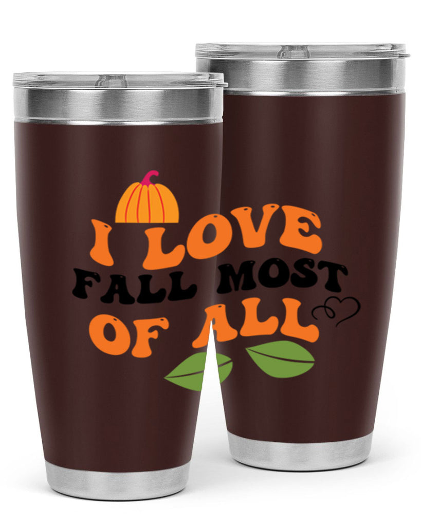 I Love Fall Most Of All 334#- fall- Tumbler