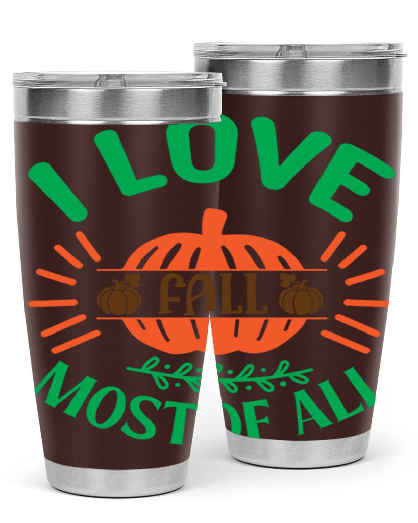 I Love Fall Most Of All 336#- fall- Tumbler