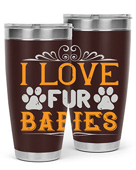 I Love Fur Babies Style 192#- dog- Tumbler