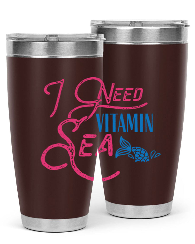 I Need Vitamin Sea 214#- mermaid- Tumbler