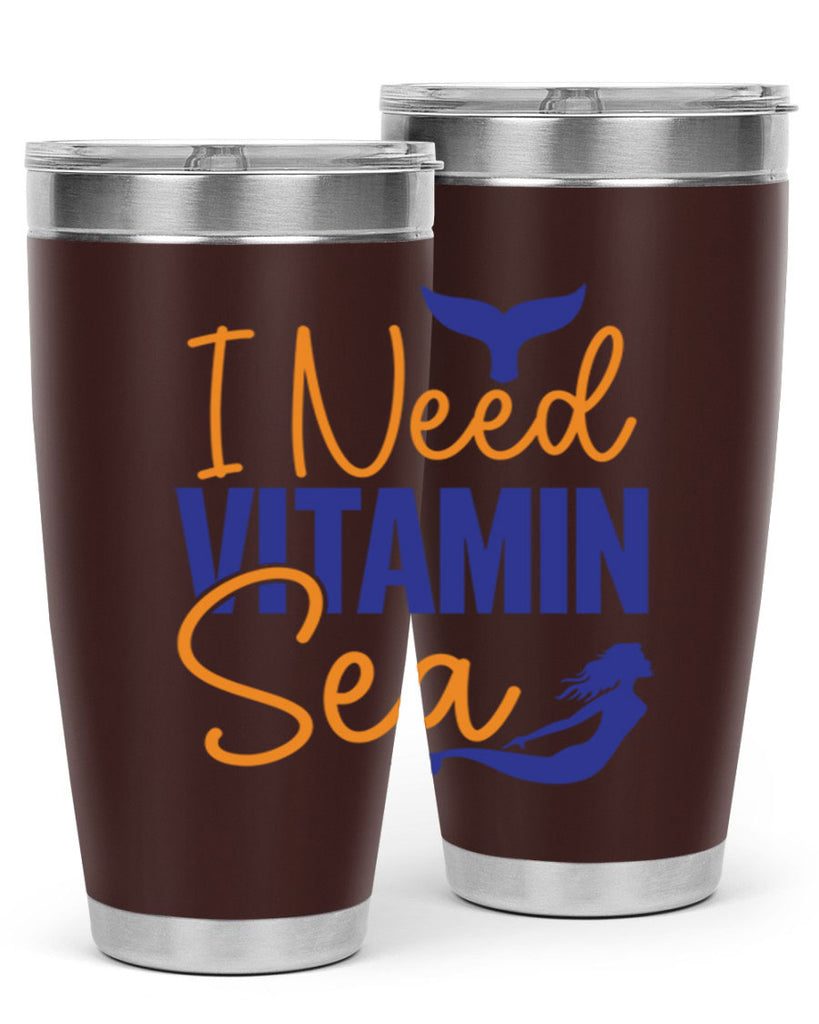 I Need Vitamin Sea 215#- mermaid- Tumbler