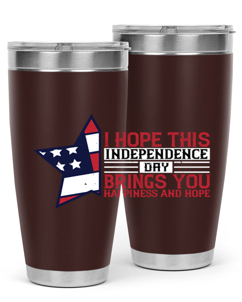 I hope this Independence Day brings you happiness and hope Style 113#- Fourt Of July- Tumbler