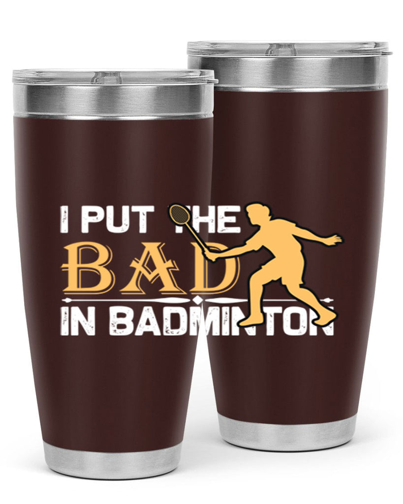 I put 1096#- badminton- Tumbler