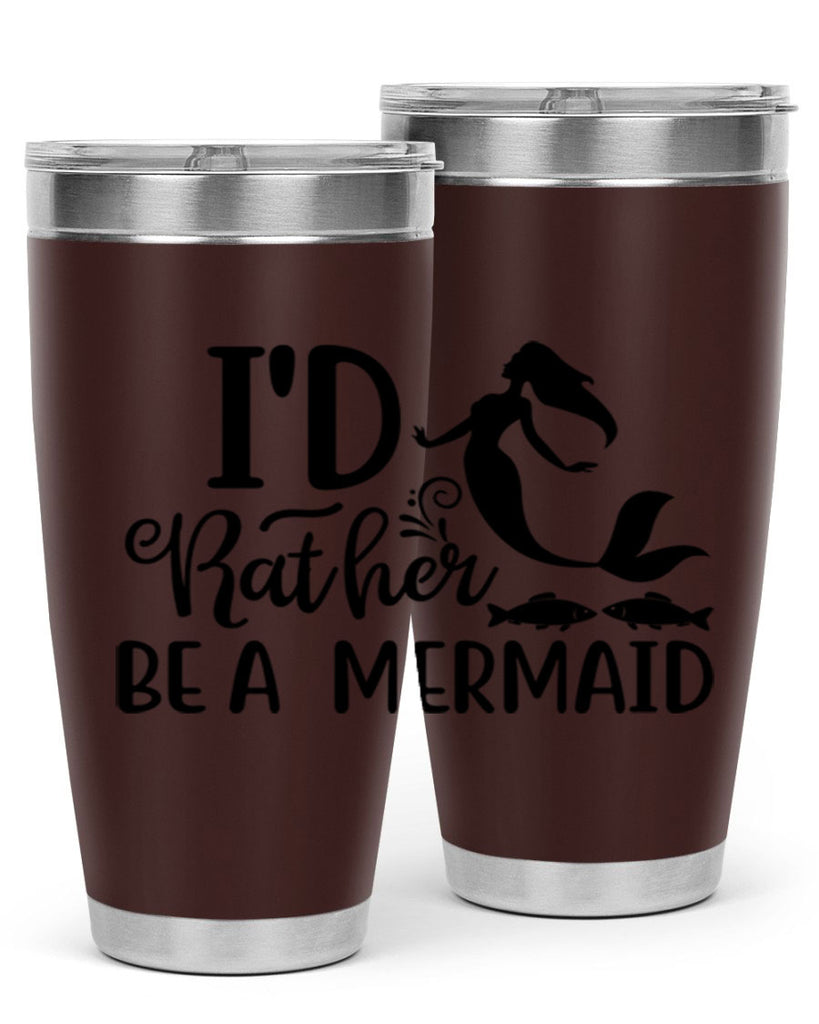 ID RATHER BE A MERMAID 245#- mermaid- Tumbler