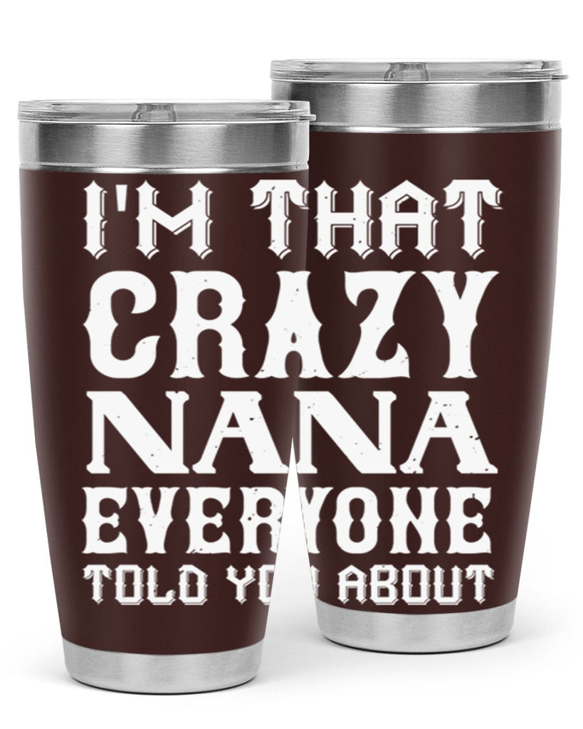 IM THAT CRAZI NANA 22#- grandma - nana- Tumbler