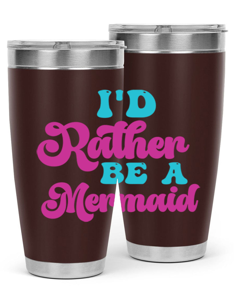 Id Rather Be A Mermaid 220#- mermaid- Tumbler