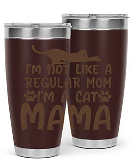 Im Not Like A Regular Mom Im A Cat Mama Style 17#- cat- Tumbler