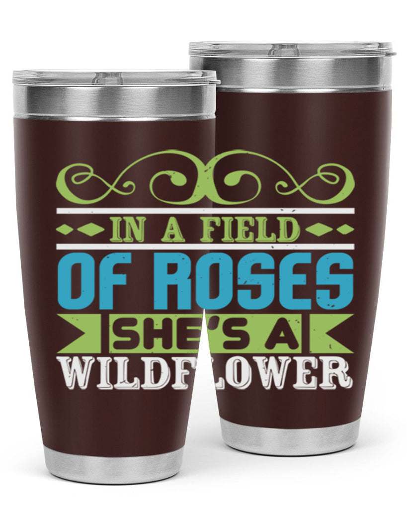 Ina field of Roses shes a wildflower Style 195#- baby- tumbler