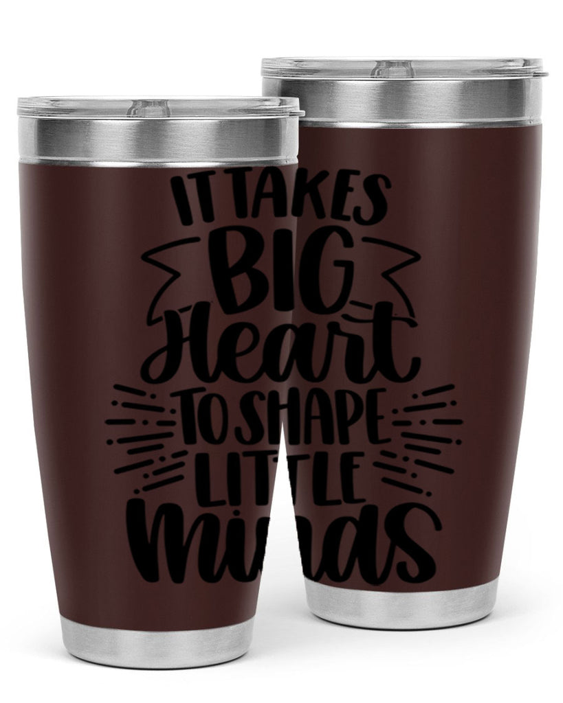 It Takes Big Heart To Shape Style 70#- teacher- tumbler