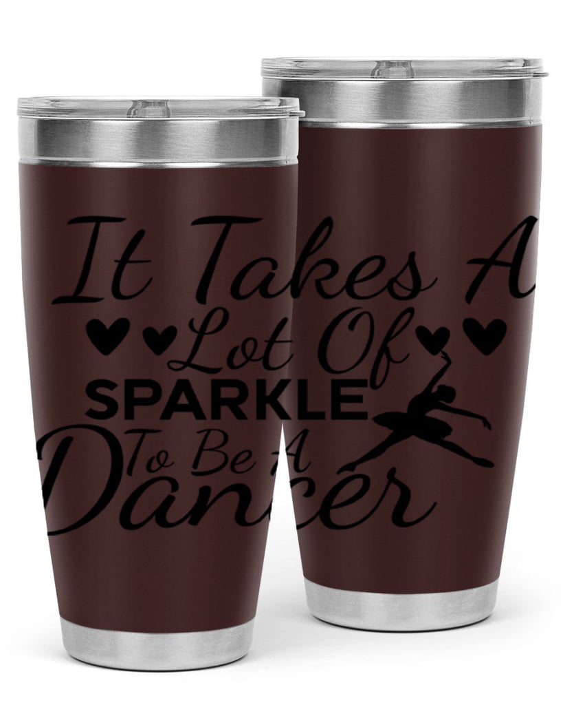 It Takes a Lot of Sparkle to Be a Dancer 53#- ballet- Tumbler