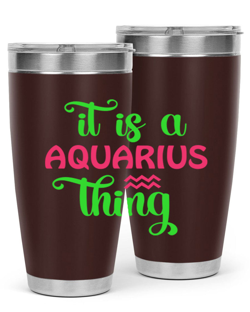 It is a aquarius thing 252#- zodiac- Tumbler