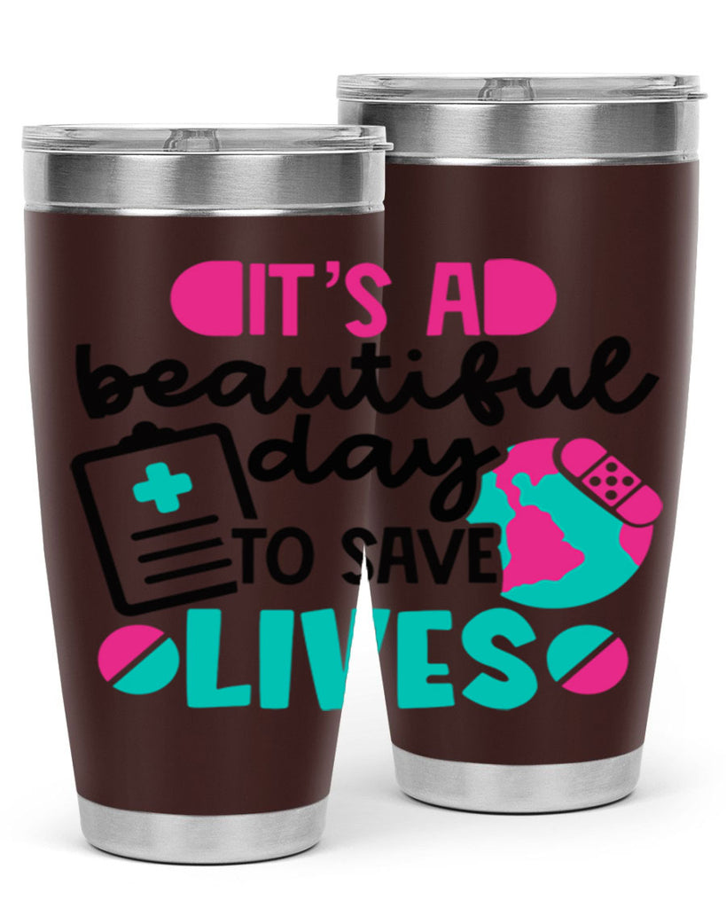 Its A Beautiful Day To Save Lives Style Style 150#- nurse- tumbler