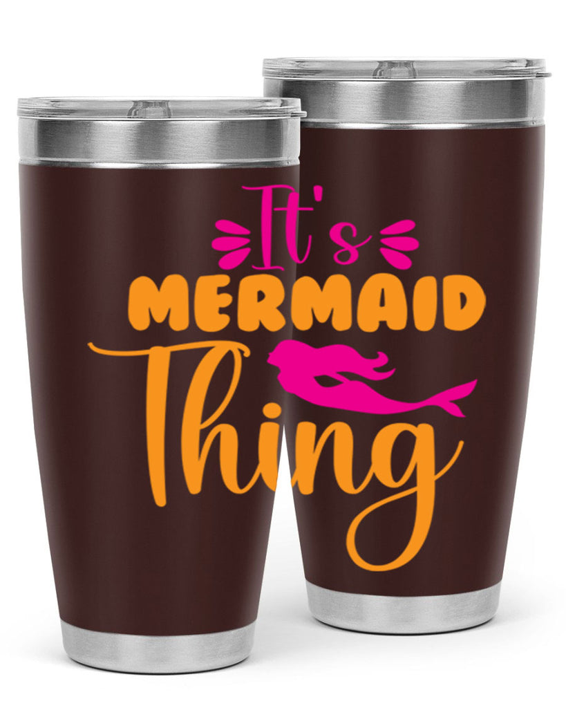 Its Mermaid Thing 281#- mermaid- Tumbler