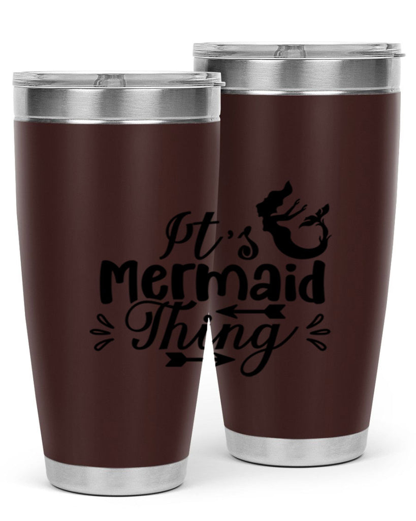 Its Mermaid Thing 282#- mermaid- Tumbler