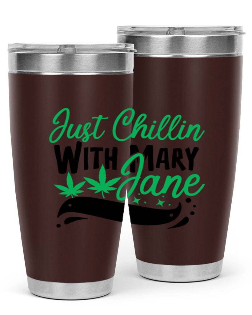 Just Chillin With Marry Jane 165#- marijuana- Tumbler