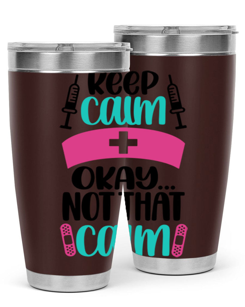 Keep Calm Okay Not Style Style 145#- nurse- tumbler