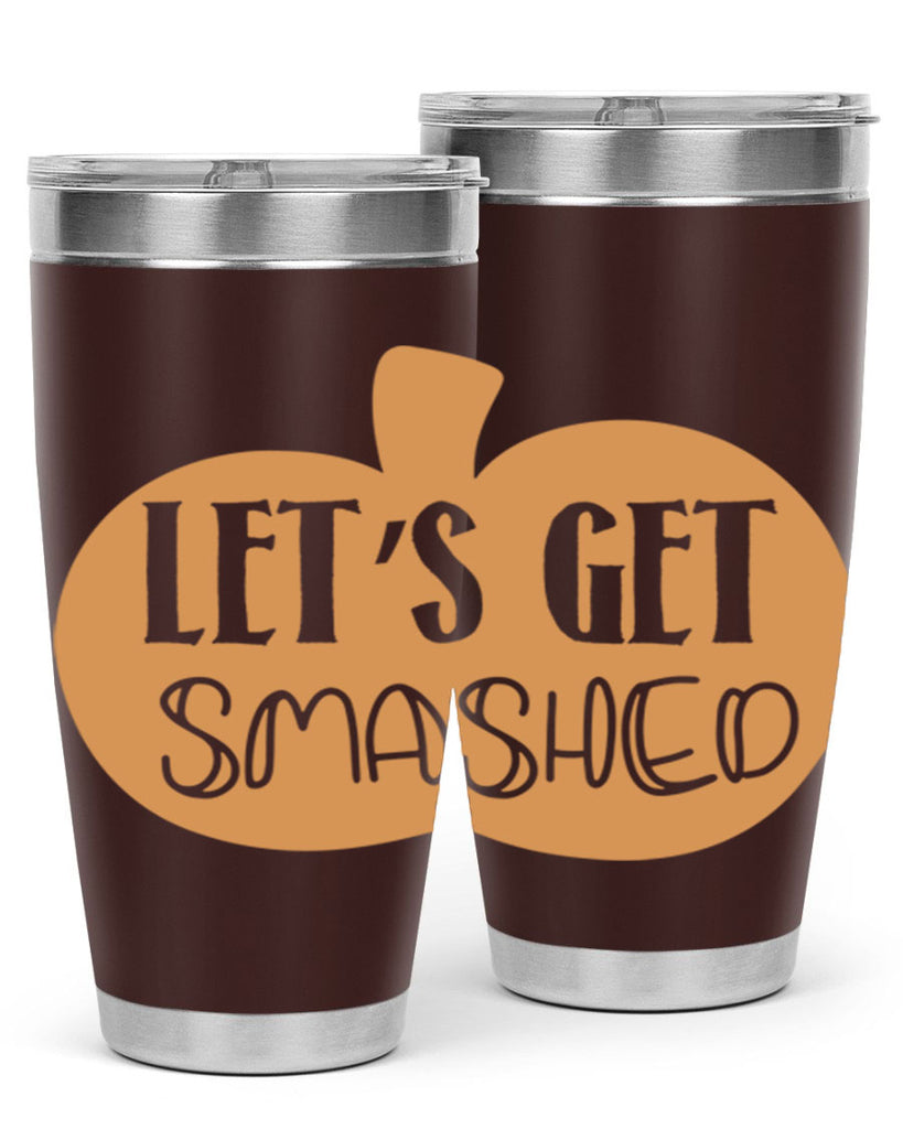 Let s Get Smashed 399#- fall- Tumbler