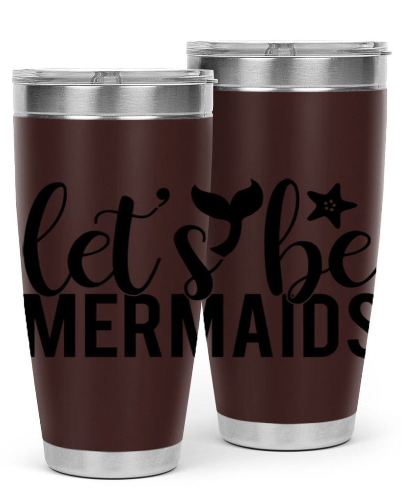 Lets be mermaids 294#- mermaid- Tumbler