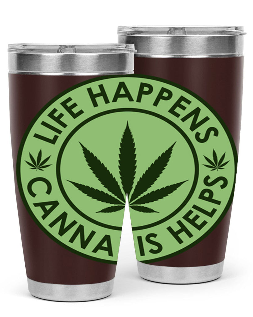 Life Happens Cannabis Helps 184#- marijuana- Tumbler