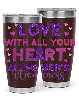 Love With All Your Heart Alzheimer 195#- alzheimers- Tumbler