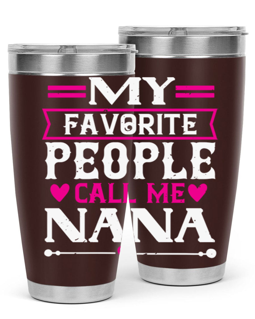 MY FAVORITE PEOPLE CALL 15#- grandma - nana- Tumbler