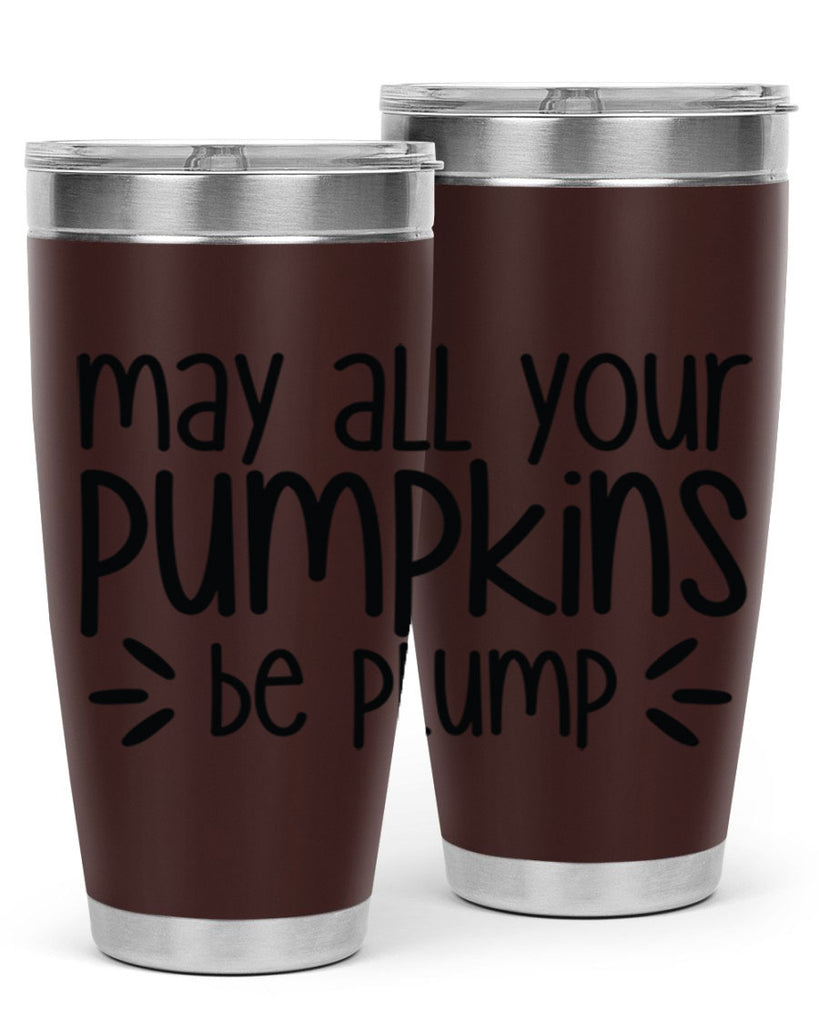 May All Your Pumpkins Be Plump 422#- fall- Tumbler