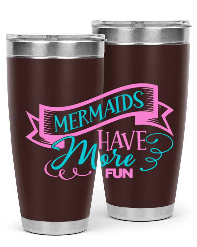 Mermaids Have More Fun 470#- mermaid- Tumbler