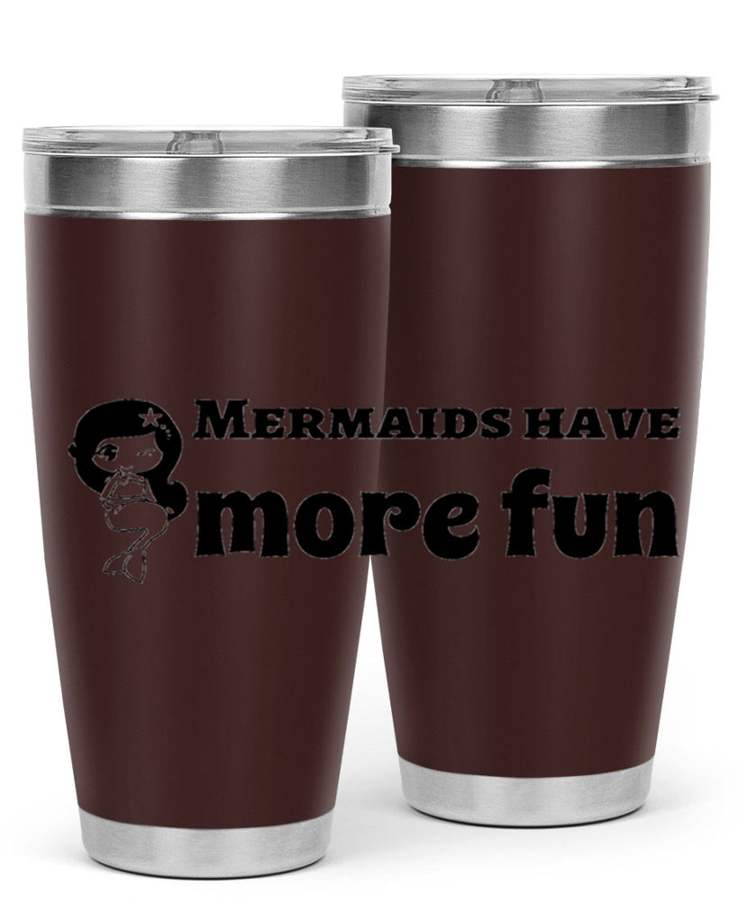 Mermaids have more fun 490#- mermaid- Tumbler