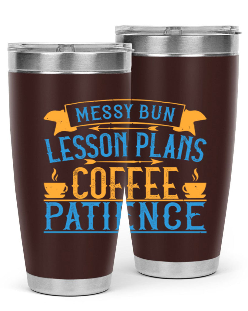 Messy bun lesson plans coffee patience Style 94#- teacher- tumbler