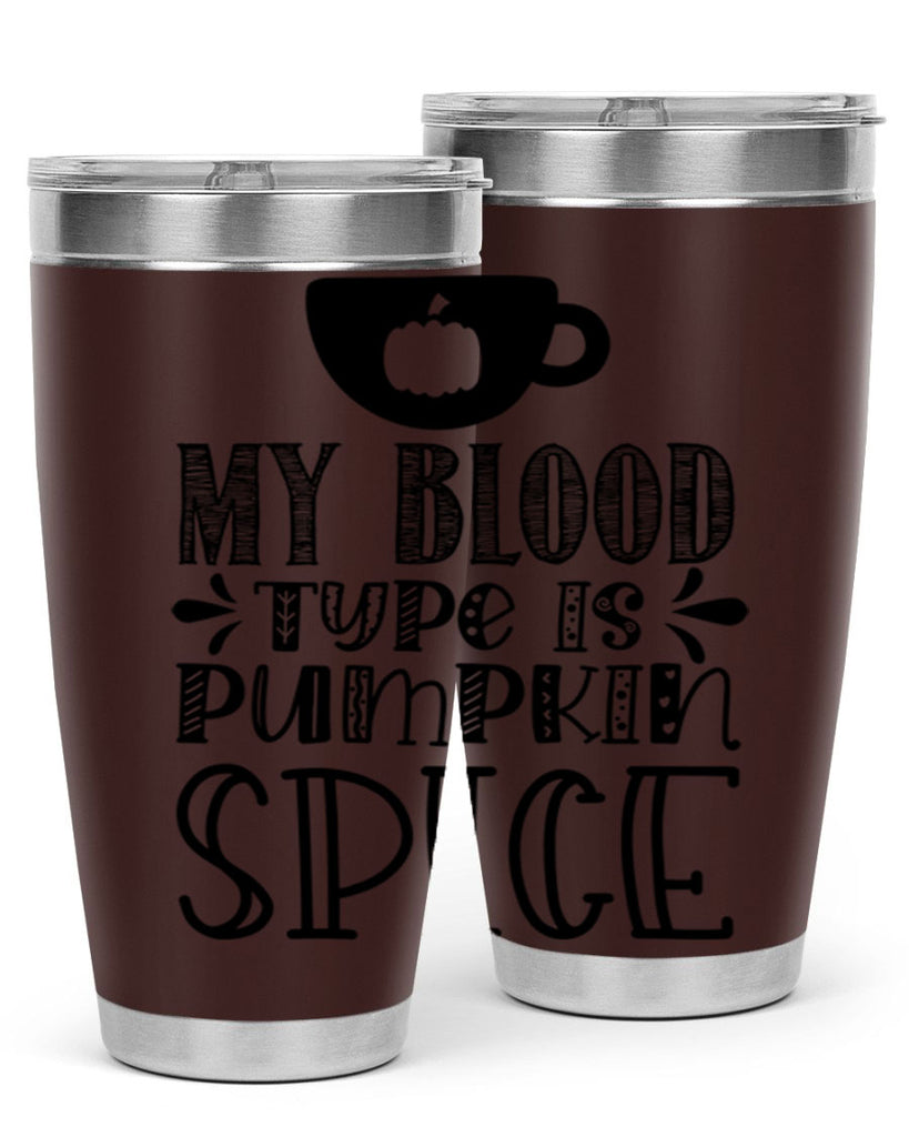 My Blood Type Is Pumpkin Spice 434#- fall- Tumbler