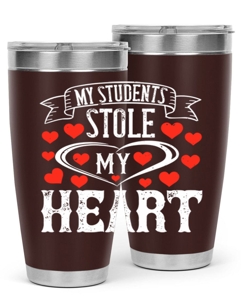 My Students Stole My Heart Style 92#- teacher- tumbler